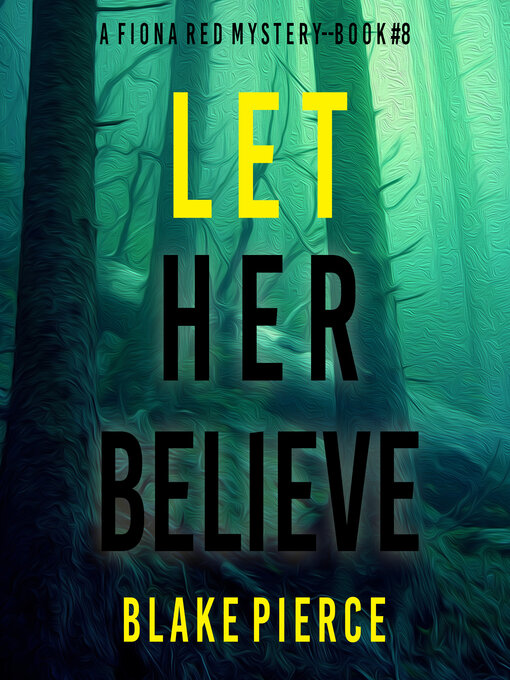 Title details for Let Her Believe by Blake Pierce - Available